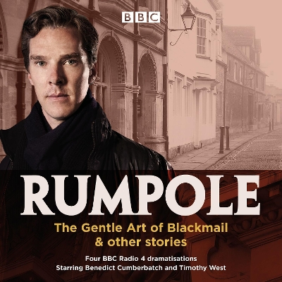 Rumpole: The Gentle Art of Blackmail & other stories: Four BBC Radio 4 dramatisations Unabridged edition