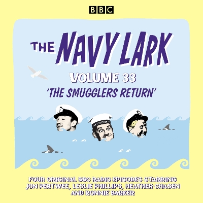 Navy Lark: Volume 33: The classic BBC radio sitcom Unabridged edition