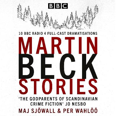 Martin Beck Stories: 10 BBC Radio 4 full-cast dramatisations