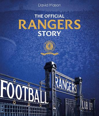 Rangers Story: 150 Years of a Remarkable Football Club