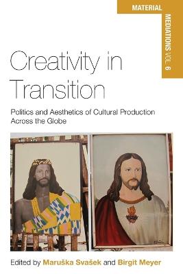 Creativity in Transition: Politics and Aesthetics of Cultural Production Across the Globe