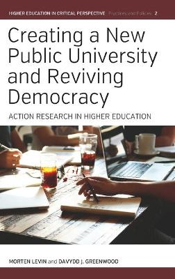 Creating a New Public University and Reviving Democracy: Action Research in Higher Education