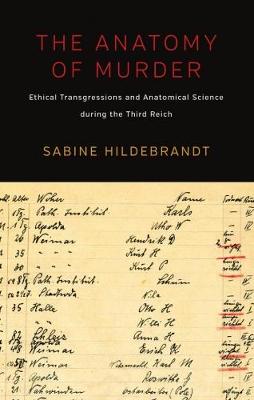 Anatomy of Murder: Ethical Transgressions and Anatomical Science during the Third Reich