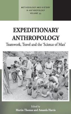Expeditionary Anthropology: Teamwork, Travel and the ''Science of Man''