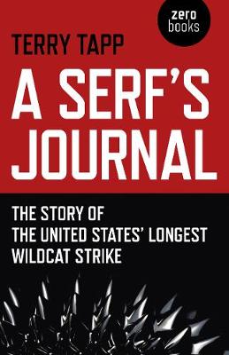Serf's Journal: The Story of the United States' Longest Wildcat Strike