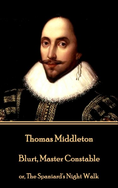 Blurt, Master Constable: or, The Spaniard's Night Walk