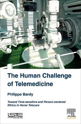 Human Challenge of Telemedicine: Toward Time-sensitive and Person-centered Ethics in Home Telecare