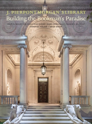 J. Pierpont Morgans Library: Building a Bookmans Paradise