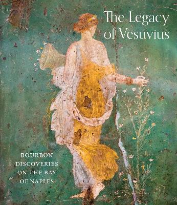 Legacy of Vesuvius: Bourbon Discoveries on the Bay of Naples