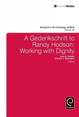 Gedenkschrift to Randy Hodson: Working with Dignity