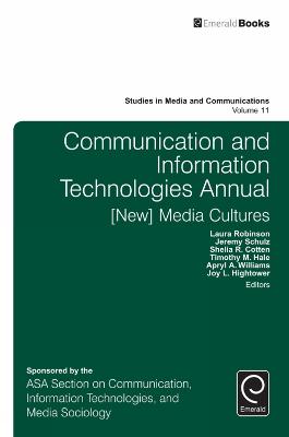 Communication and Information Technologies Annual: [ New] Media Cultures