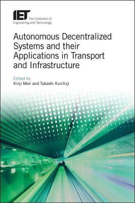 Autonomous Decentralized Systems and their Applications in Transport and  Infrastructure