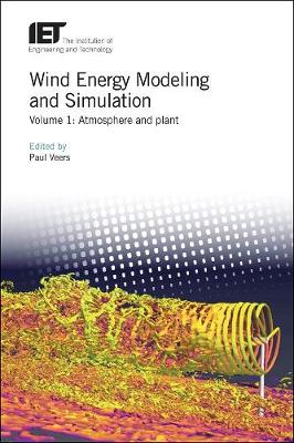 Wind Energy Modeling and Simulation: Atmosphere and plant, Volume 1