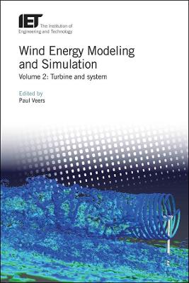 Wind Energy Modeling and Simulation: Turbine and system, Volume 2