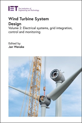Wind Turbine System Design: Electrical systems, grid integration, control and monitoring, Volume 2