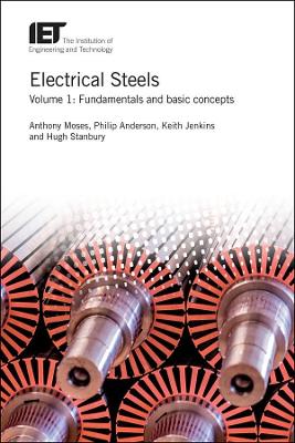 Electrical Steels: Fundamentals and basic concepts, Volume 1