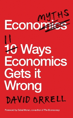 Economyths: 11 Ways Economics Gets it Wrong