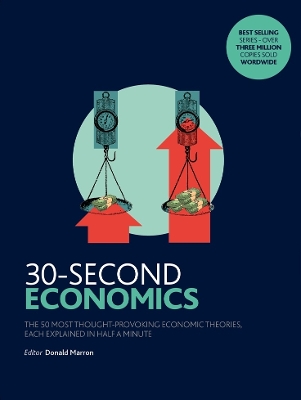 30-Second Economics: The 50 Most Thought-Provoking Economic Theories, Each Explained in Half a  Minute