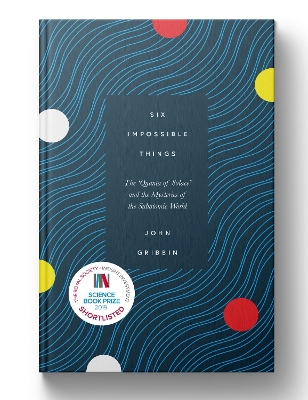 Six Impossible Things: The Quanta of Solace and the Mysteries of the Subatomic World