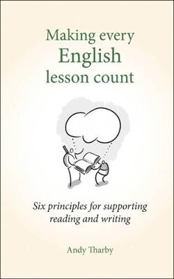 Making Every English Lesson Count: Six principles for supporting reading and writing