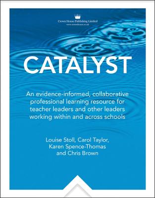 Catalyst: An evidence-informed, collaborative professional learning resource for  teacher leaders and other leaders working within and across schools