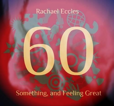 60 Something and Feeling Great - Confidence with Age, Self Hypnosis,  Hypnotherapy Meditation CD: Meditation CD 2016