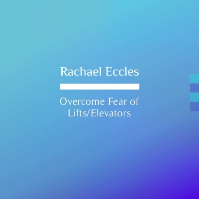 Overcome Your Phobia or Fear of Lifts and Elevators Feel Calm Freedom from  Claustrophobia, Self Hypnosis Hypnotherapy CDHypnosis: Rachael Eccles Meditation & Self Hypnosis Downloads and CDs