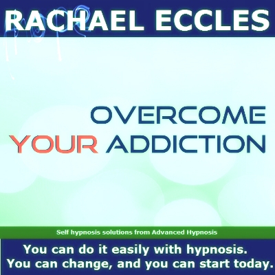 Overcome Your Addiction, Hypnotherapy Self Hypnosis CD
