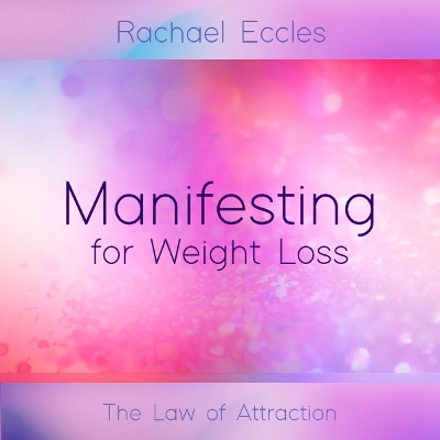 Law of Attraction, Manifesting for Weight Loss, Cosmic Ordering Hypnosis CD
