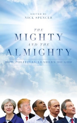 Mighty and The Almighty: How Political Leaders Do God