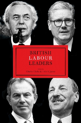 British Labour Leaders New edition