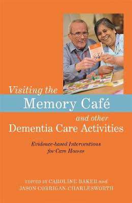 Visiting the Memory Café and other Dementia Care Activities: Evidence-based Interventions for Care Homes