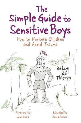 Simple Guide to Sensitive Boys: How to Nurture Children and Avoid Trauma
