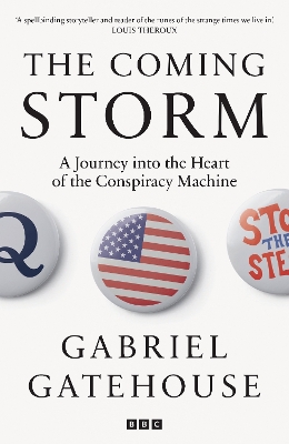 Coming Storm: A Journey into the Heart of the Conspiracy Machine