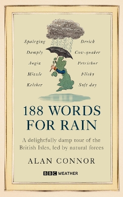 188 Words for Rain: A delightfully damp tour of the British Isles, led by natural forces (an  official BBC Weather book)