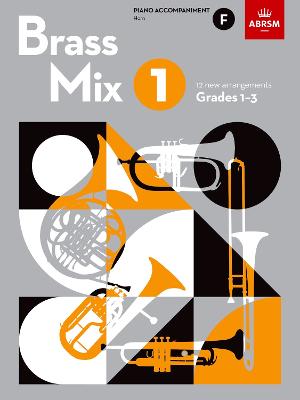 Brass Mix, Book 1, Piano Accompaniment F 12 new arrangements for Brass, Grades 1-3