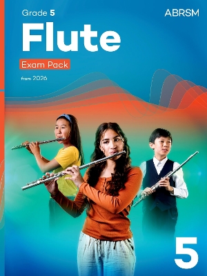 Flute Exam Pack from 2026, ABRSM Grade 5 Selected from the syllabus from 2026. Flute Part, Piano Accompaniment, Scales & Sight-Reading