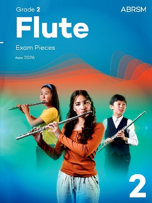 Flute Exam Pieces from 2026, ABRSM Grade 2 Selected from the syllabus from 2026. Flute Part & Piano Accompaniment