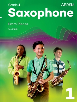 Saxophone Exam Pieces from 2026, ABRSM Grade 1 Selected from the syllabus from 2026. Saxophone Part & Piano Accompaniments