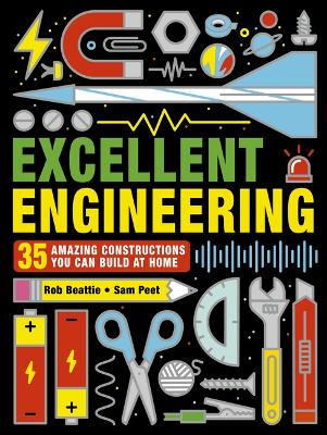 Excellent Engineering: 35 Amazing Constructions You Can Build at Home