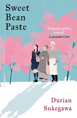 Sweet Bean Paste: The International Bestseller