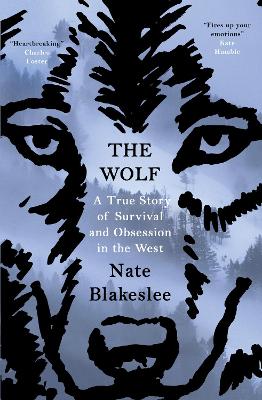 Wolf: A True Story of Survival and Obsession in the West