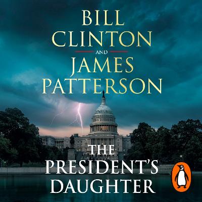 Presidents Daughter: the #1 Sunday Times bestseller Unabridged edition