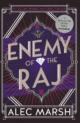 Enemy of the Raj: The action-packed Drabble and Harris thriller from the author of Rule Britannia