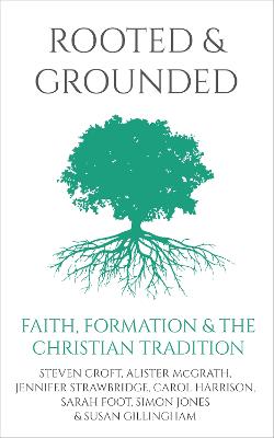 Rooted and Grounded: Faith formation and the Christian tradition