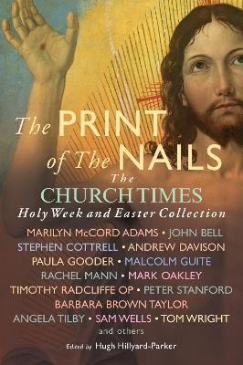 Print of the Nails: The Church Times Holy Week and Easter Collection