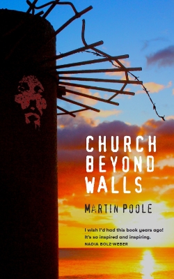 Church Beyond Walls: Christian Spirituality at Large