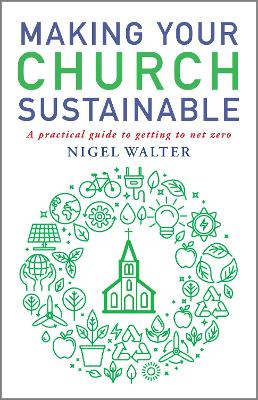 Making Your Church Sustainable: A practical guide to getting to net zero