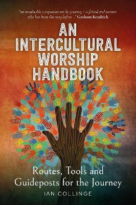 Intercultural Worship Handbook: Routes, Tools and Guideposts for the Journey