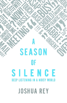 Season of Silence: Deep Listening in a Noisy World